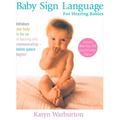 Baby Sign Language: For Hearing Babies - Paperback